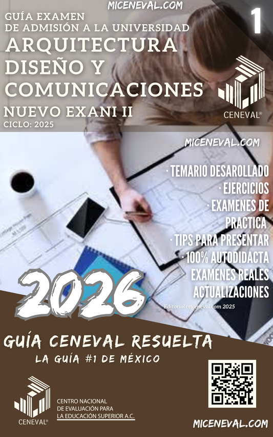 GUÍA CENEVAL NUEVO EXANI II - MÓDULO 1 - ARQUITECTURA URBANÍSTICA, DISEÑO Y COMUNICACIONES